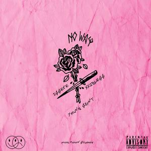 No Way(feat. Young Saynt & Lil Efe) (Explicit)