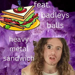 Heavy Metal Sandwich