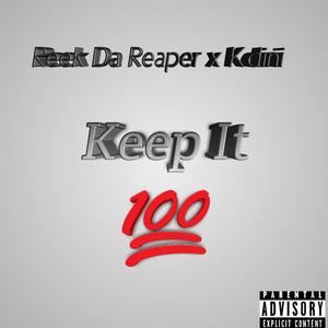 Keep It 100 (feat. Kdini) [Explicit]