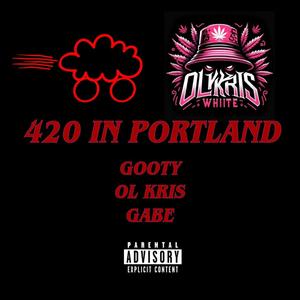 420 In Portland (feat. OL Kris) (Explicit)