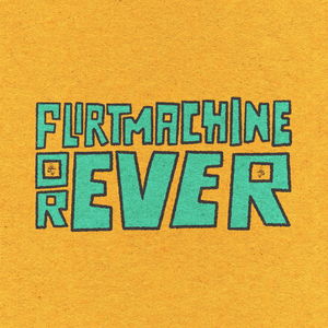 Flirtmachine Forever (Explicit)