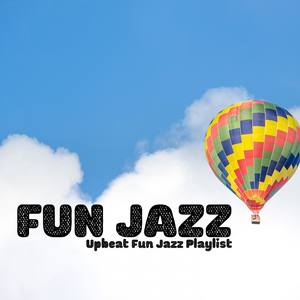 Upbeat Fun Jazz Playlist