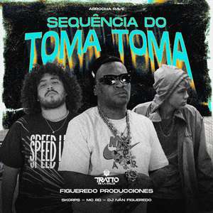 Sequência do Toma Toma [Arrocha Rave]