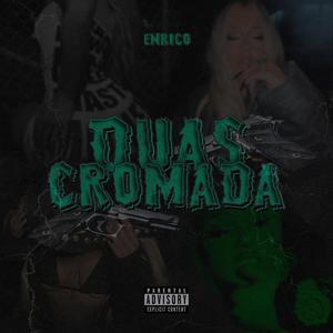 Duas Cromada