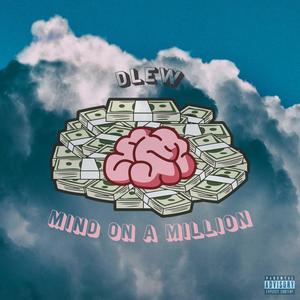 Mind On A Million (Explicit)