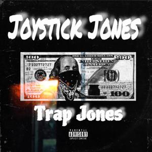 Joystick Jones "Trap Jones" (Explicit)