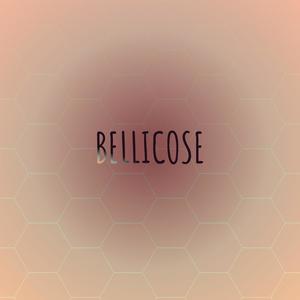 Bellicose