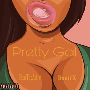 Pretty Gal(feat. Danii'x) (Explicit)
