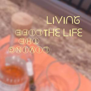 Living The Life (feat. TyRich & Trey Milner) [Explicit]