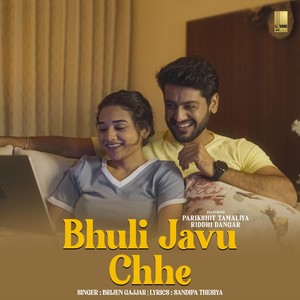 Bhuli Javu Chhe(Gujarati Song)[feat. Parikshit Tamaliya & Riddhi Dangar]