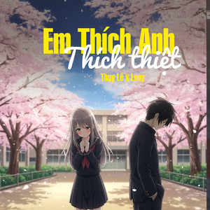 Em Thích Anh Thích Thiệt