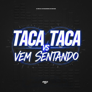 Taca Taca vs Vem Sentando (Explicit)