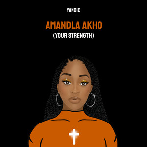 Amandla Akho - Your Strength