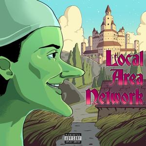 LOCAL AREA NETWORK, Pt. 1 (Explicit)