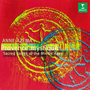 Provence mystique. Sacred Songs of the Middle Ages