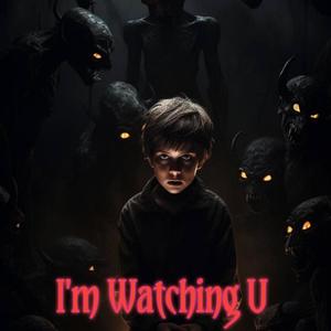 I'm Watching U