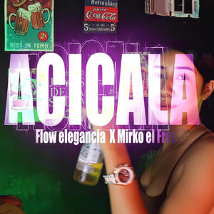 ACICALA (feat. Mirko el Fresh) [Explicit]