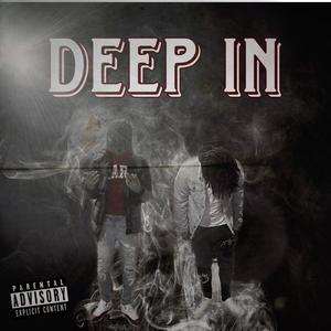 Deep in (feat. Hyred) [Explicit]