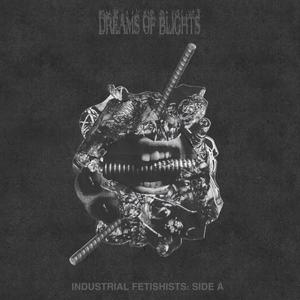 INDUSTRIAL FETISHISTS: SIDE A (Explicit)