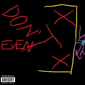 Don't Even (Explicit)