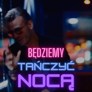 Będziemy tańczyć nocą