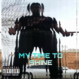 My Time To Shine (Explicit)