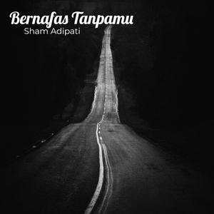 Sham Adipati - Bernafas Tanpamu