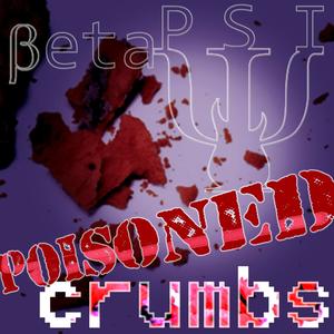 Poisoned Crumbs (feat. Max Shakusky)