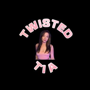 TWISTED TIA