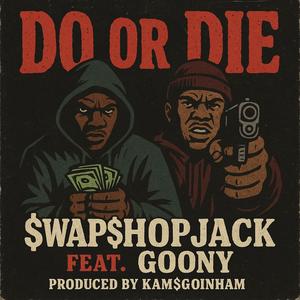 Do or Die (feat. Goony) (Explicit)