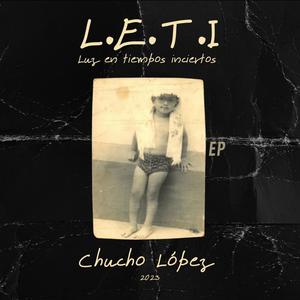 L.E.T.I (Luz en Tiempos Inciertos)