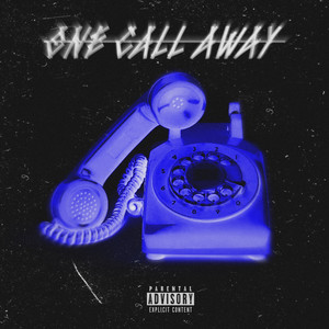 ONE CALL AWAY (Explicit)