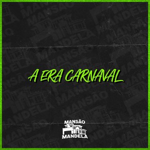 A ERA CARNAVAL (Explicit)