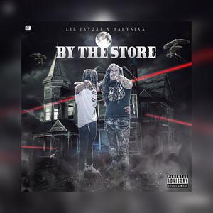 By The Store (feat. Baby Sixx) [Explicit]