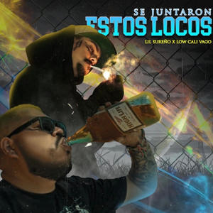 Se Juntaron Estos Locos (feat. Agresivo Low Cali) [Explicit]