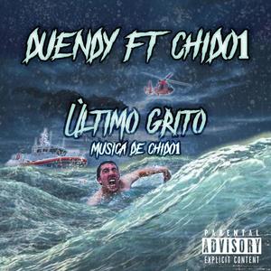 Ultimo Grito (feat. CHIDO1) (Explicit)