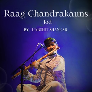 Raag Chandrakauns - Jod