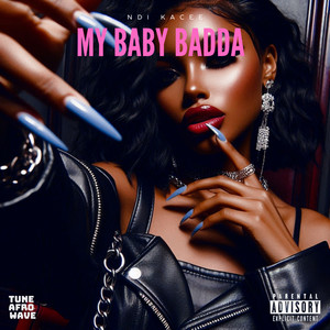 MY BABY BADDA (Explicit)