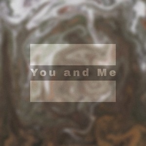 You and Me