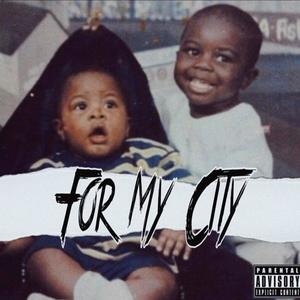 For My City (Explicit)