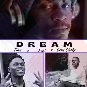Dream(feat. Gene Okeke & Peni) (Explicit)