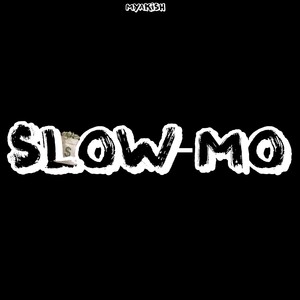 Slow-mo