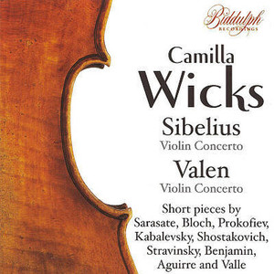 Camilla Wicks Plays Sibelius and Valen Concertos