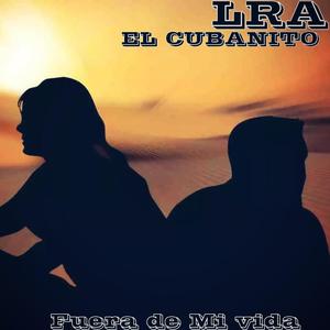 Fuera de mí vida (feat. EL CUBANITO)