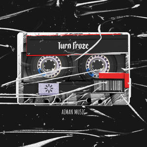 Turn Froze (Explicit)