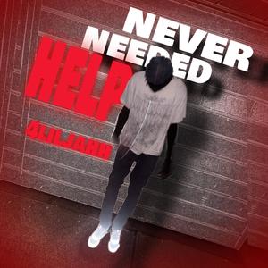 NEVER NEEDED HELP (Explicit)