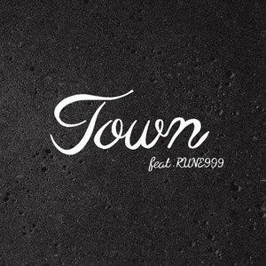 Town (feat. RUNE999)