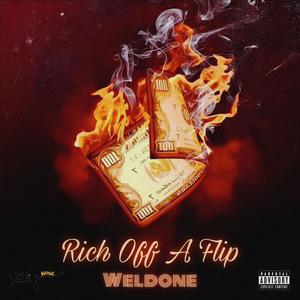 Rich Off A Flip (feat. Weldone) (Explicit)