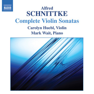 Schnittke, A.: Violin Sonatas (Complete) [Huebl, Wait]