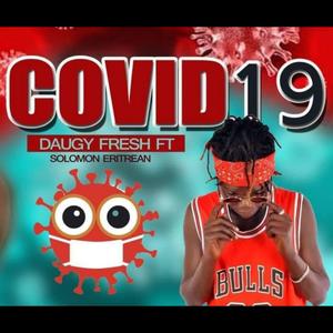 COVID 19 (feat. Solomon Eritrean)